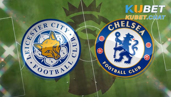 Soi kèo Leicester vs Chelsea 11/3