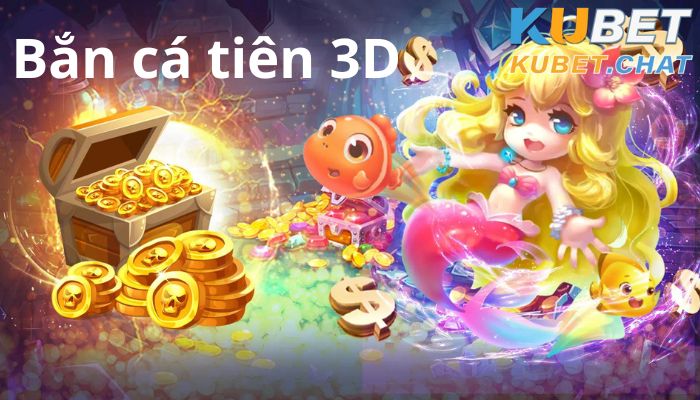 Bắn cá tiên 3D